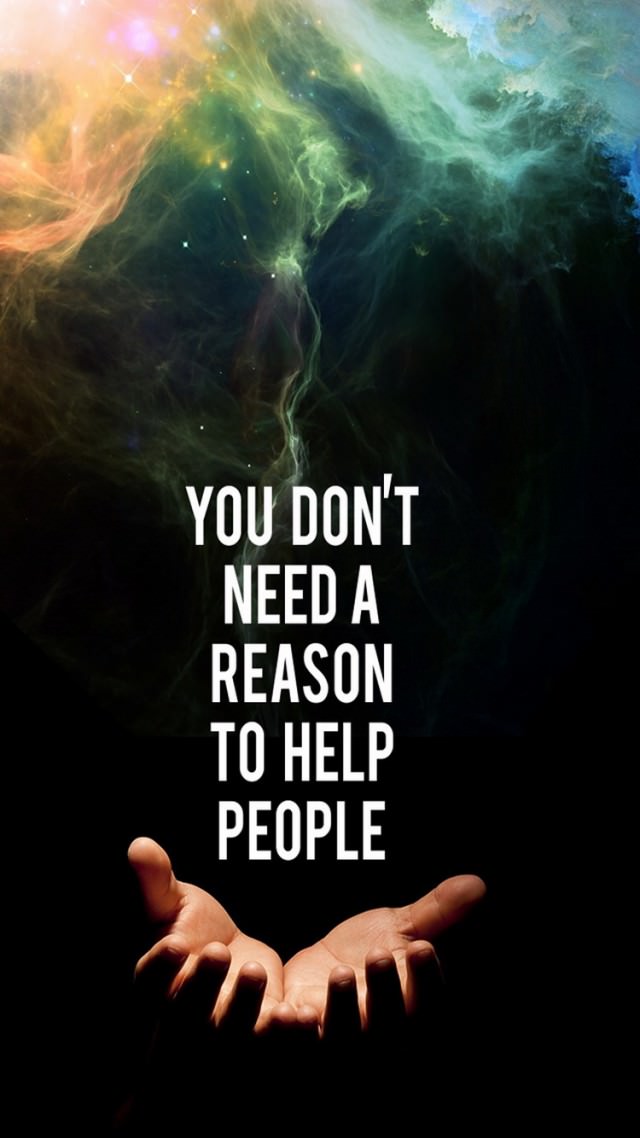 you do not need a reason to help people iphone 6 wallpaper e1459248451434
