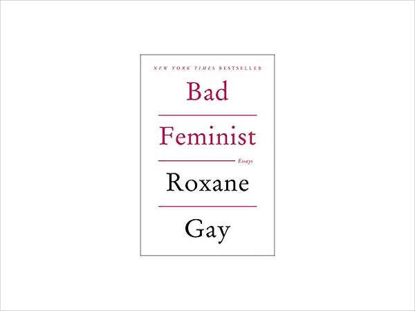 bad feminist by roxane gay